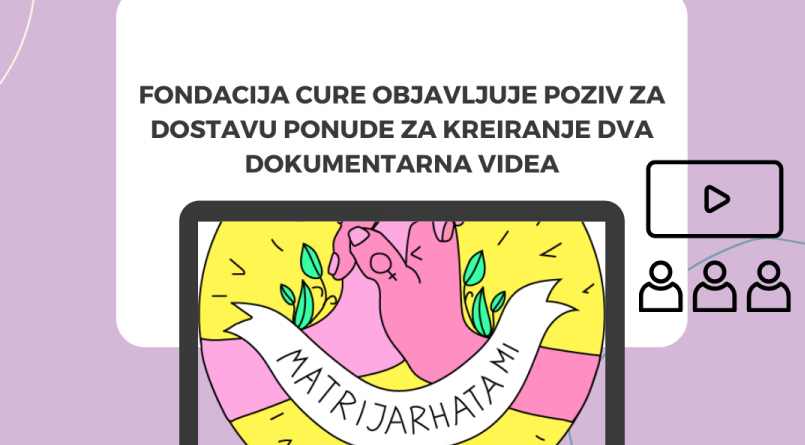 Fondacija CURE objavljuje poziv za dostavu ponude za kreiranje dva dokumentarna videa