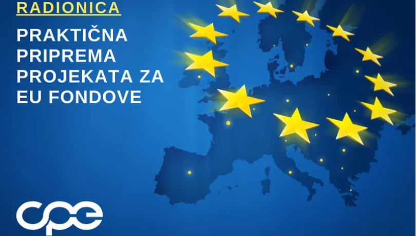 CPE radionica: Praktična priprema projekata za EU fondove za privatni i javni sektor