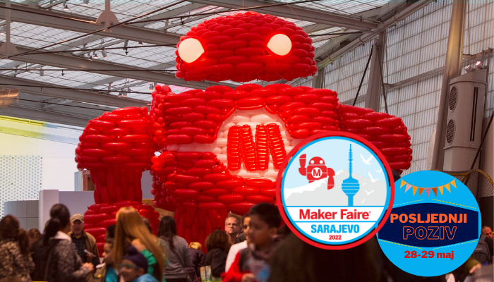 Posljednji poziv za prijave na Maker Faire – najveći sajam nauke, inovacija i kreacija u BiH