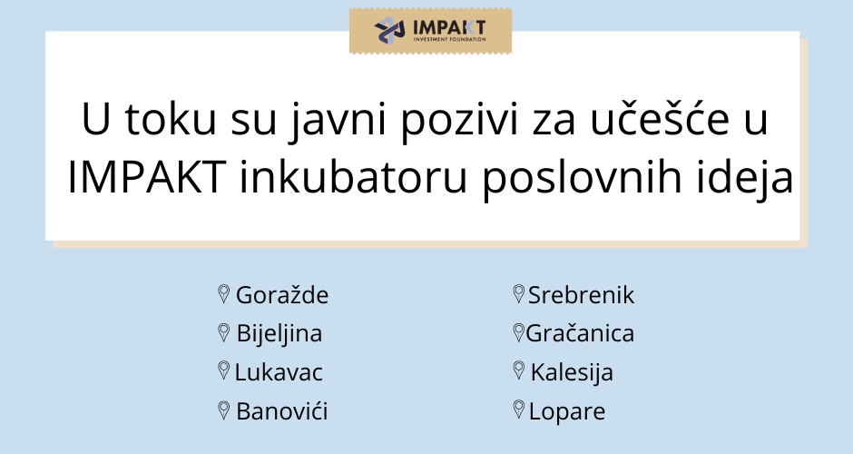 Objavljeni javni pozivi za učešće u IMPAKT Inkubatoru poslovnih ideja u 8 lokalnih  zajednica u Bosni i Hercegovini