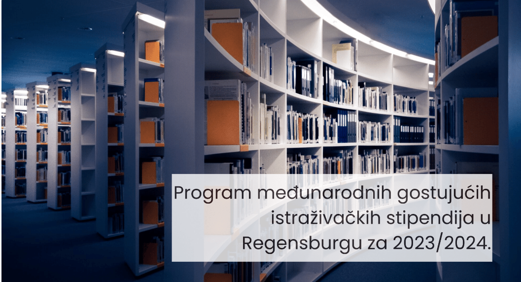 Poziv za prijave – Program međunarodnih gostujućih istraživačkih stipendija u Regensburgu za 2023/2024.