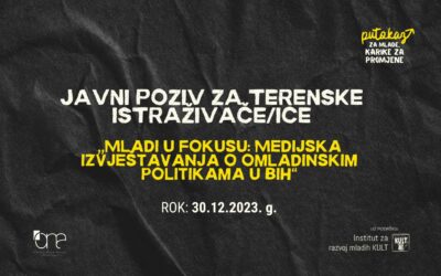 Poziv za Terenske istraživače/ice: Analiza medijskog pristupa omladinskim politikama u BiH