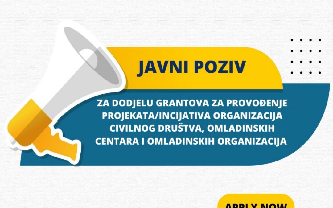 Javni poziv za dodjelu grantova za provođenje projekata/inicijativa organizacija civilnog društva, omladinskih centara i omladinskih organizacija